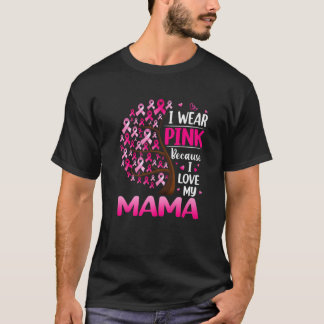 I Wear Pink For My Mama Breast Cancer Awareness T-Shirt