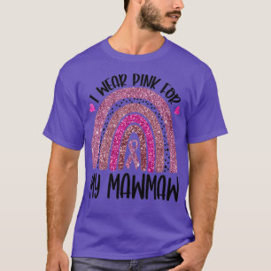 I Wear Pink For My Mawmaw Breast Cancer Awareness T-Shirt