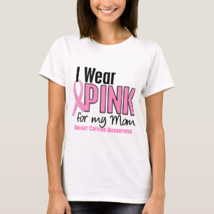 I Wear Pink For My Mom 10 Breast Cancer T-Shirt
