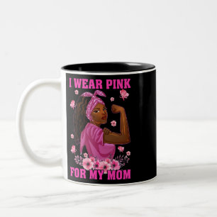 I Wear Pink For My Mom Breast Cancer Awareness Bla Two-Tone Coffee Mug
