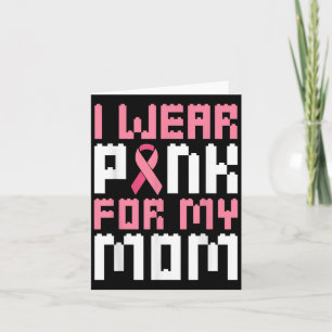 I Wear Pink For My Mom Breast Cancer Awareness Boy Card
