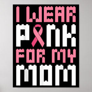 I Wear Pink For My Mom Breast Cancer Awareness Boy Poster