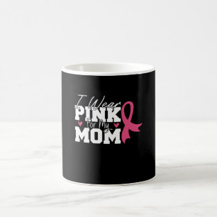 I Wear Pink For My Mom Breast Cancer Awareness Coffee Mug