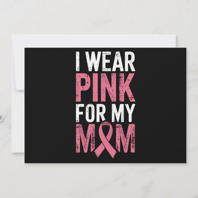 I Wear Pink For My Mom Breast Cancer Awareness   Invitation (Front)