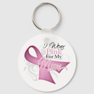 I Wear Pink For My Mom Breast Cancer Awareness Keychain