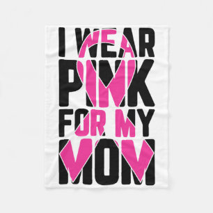 I Wear Pink For My Mom Breast Cancer Awareness Sup Fleece Blanket