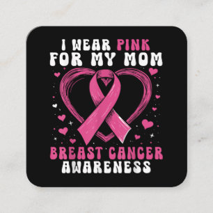 I Wear Pink For My Mom Breast Cancer Awareness Sup Square Business Card