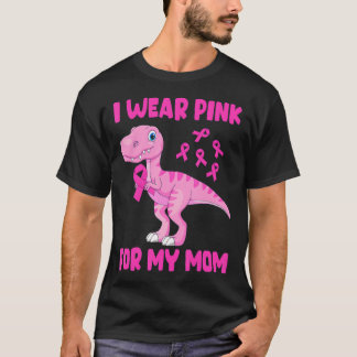 I Wear Pink For My Mom Breast Cancer Awareness T-Shirt