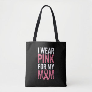 I Wear Pink For My Mom Breast Cancer Awareness Tote Bag