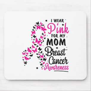 I Wear Pink For My Mom Breast Cancer Awareness Wom Mouse Pad
