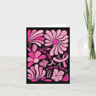 I Wear Pink For My Mom Breast Cancer Boho Floral P Card