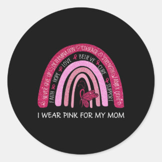 I Wear Pink For My Mom Breast Cancer Support Rainb Classic Round Sticker