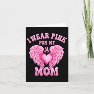 I Wear Pink For My Mom Breast Cancer Support Squad Card