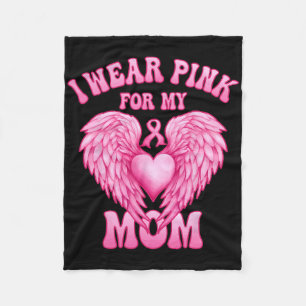 I Wear Pink For My Mom Breast Cancer Support Squad Fleece Blanket