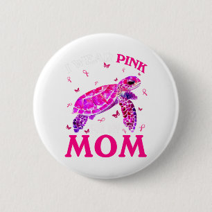 I Wear Pink For My Mom Breast Cancer Turtle 2 Inch Round Button