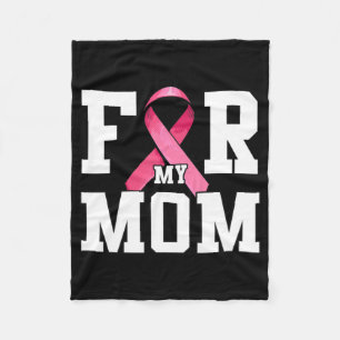 I Wear Pink For My Mom Pink Ribbon Breast Cancer A Fleece Blanket