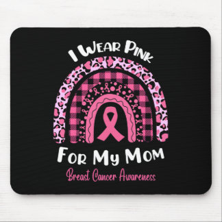 I Wear Pink For My Mom Rainbow Breast Cancer Aware Mouse Pad