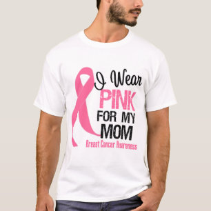 I Wear Pink For My Mom T-Shirt