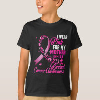I Wear Pink For My Mother-In-Law Breast Cancer Awa