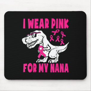 I Wear Pink For My Nana Breast Cancer Awareness Gr Mouse Pad