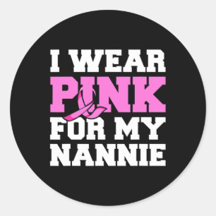 I Wear Pink For My Nannie Apparel  Classic Round Sticker