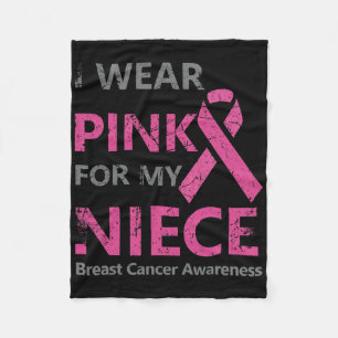 I Wear Pink For My Niece Breast Cancer Awareness  Fleece Blanket