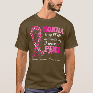 I Wear Pink For My Nonna Breast Cancer Awareness P T-Shirt