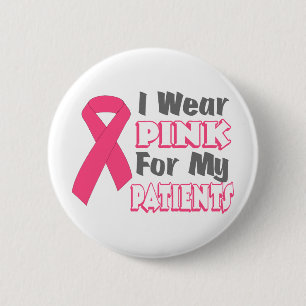 I Wear Pink For My Patients (Version B) 2 Inch Round Button