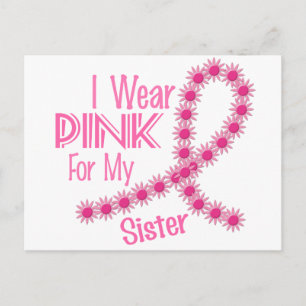 I Wear Pink For My Sister 26 BREAST CANCER Postcard