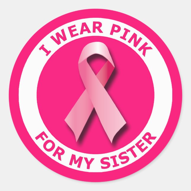 I WEAR PINK FOR MY SISTER CLASSIC ROUND STICKER (Front)