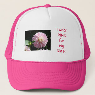 I wear PINK for My Sister hats Pink Dahlia Flowers
