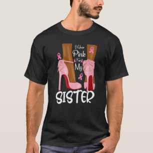 I Wear Pink For My Sister Ribbon Melanin Black Que T-Shirt