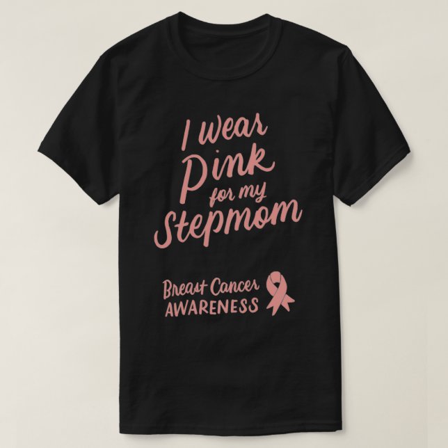 I Wear Pink For My Stepmom Breast Cancer Awareness T-Shirt (Design Front)