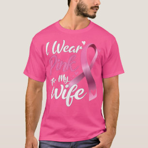 I Wear Pink For my Wife Breast Cancer awareness 12 T-Shirt