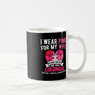 I Wear Pink For My Wife Breast Cancer Awareness Hu Coffee Mug