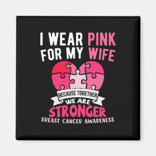 I Wear Pink For My Wife Breast Cancer Awareness Hu Magnet
