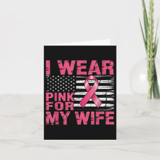 I Wear Pink For My Wife Breast Cancer Awareness Us Card