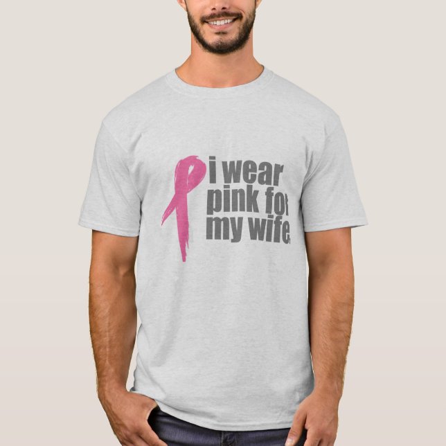 I Wear Pink for My Wife T-Shirt (Front)
