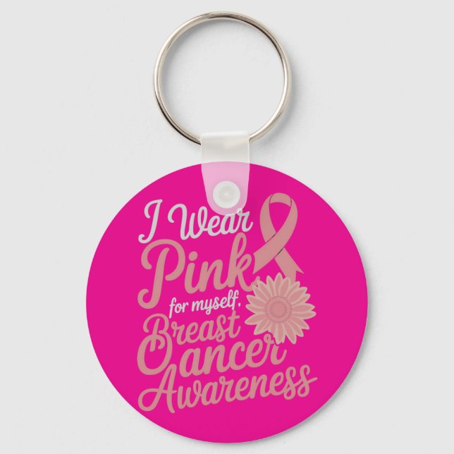  I Wear Pink for Myself – Breast Cancer Awareness  Keychain (Front)