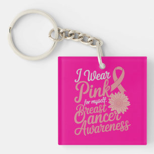  I Wear Pink for Myself – Breast Cancer Awareness  Keychain