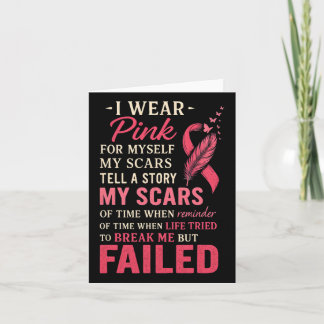 I Wear Pink For Myself My Scars But Failed Breast  Card