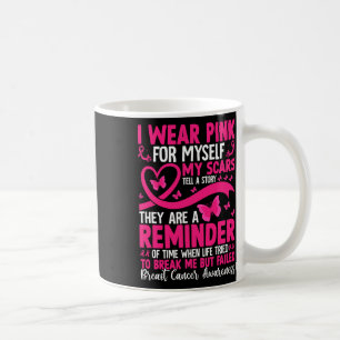 I Wear Pink For Myself My Scars Tell A Story Coffee Mug
