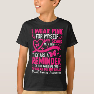 I Wear Pink For Myself My Scars Tell A Story T-Shirt