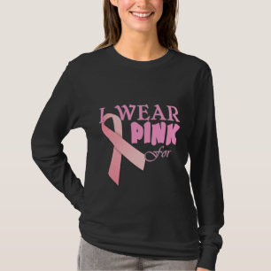 I Wear Pink For Name Tempate for Breast Cancer Awa T-Shirt