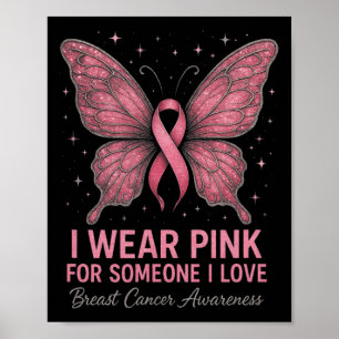 I Wear Pink For Someone I Love - Cancer Awareness  Poster