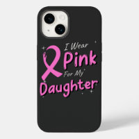 I Wear Pink For The Daughter