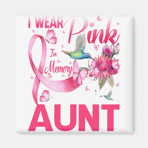 I Wear Pink In Memory For My Aunt Magnet