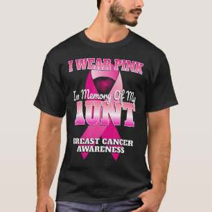 I Wear Pink In Memory Of My Aunt Breast Cancer Awa T-Shirt