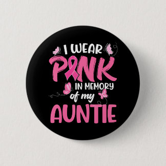 I Wear Pink In Memory Of My Auntie Breast Cancer 2 Inch Round Button