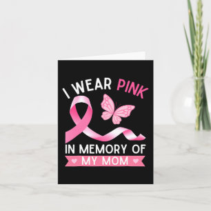I Wear Pink In Memory Of My Mom Breast Cancer Awar Card
